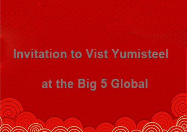 Convite para visitar a Yumisteel na Big 5 Global 2025